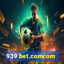 939 bet.comcom